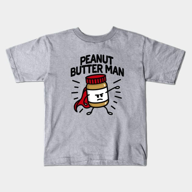 Peanut butter man (place on light background) Kids T-Shirt by LaundryFactory